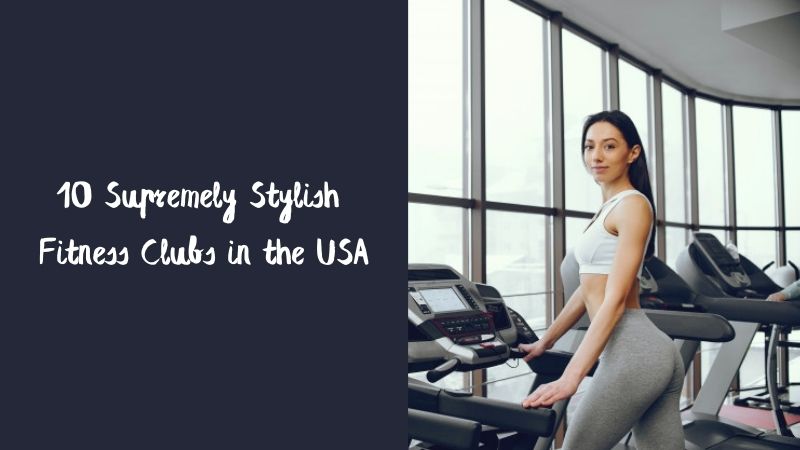 10 Supremely Stylish Fitness Clubs in the USA